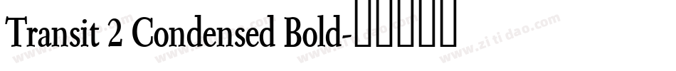 Transit 2 Condensed Bold字体转换